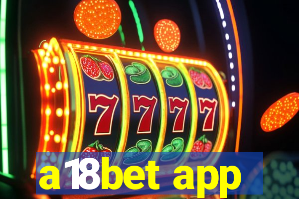 a18bet app